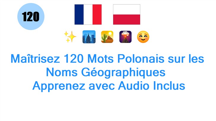 Maîtrisez 120 Mots Polonais sur les Noms Géographiques : Apprenez avec Audio Inclus